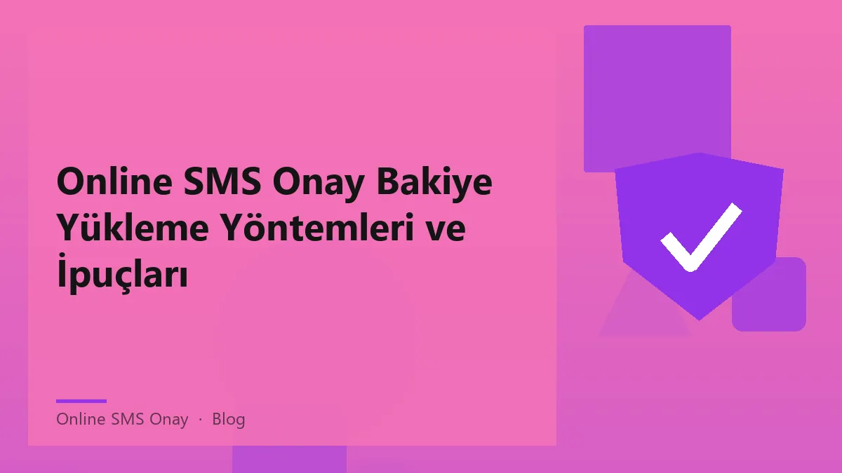 Online SMS Onay hizmeti için bakiye yükleme yöntemleri hakkında bilgi