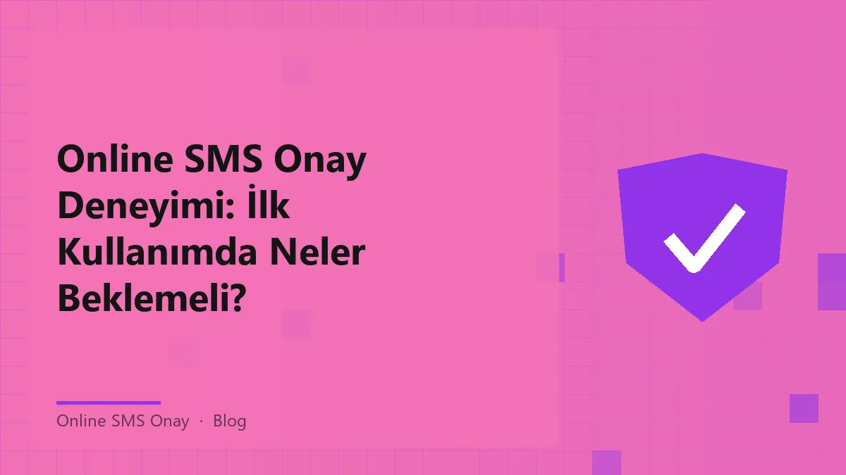 Online SMS onay hizmetinin kullanıcı deneyimi hakkında bilgi veren görsel.