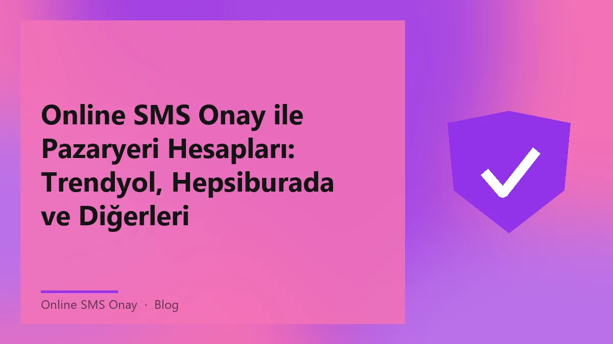 Online SMS Onay ile hesap doğrulama süreci hakkında bilgi