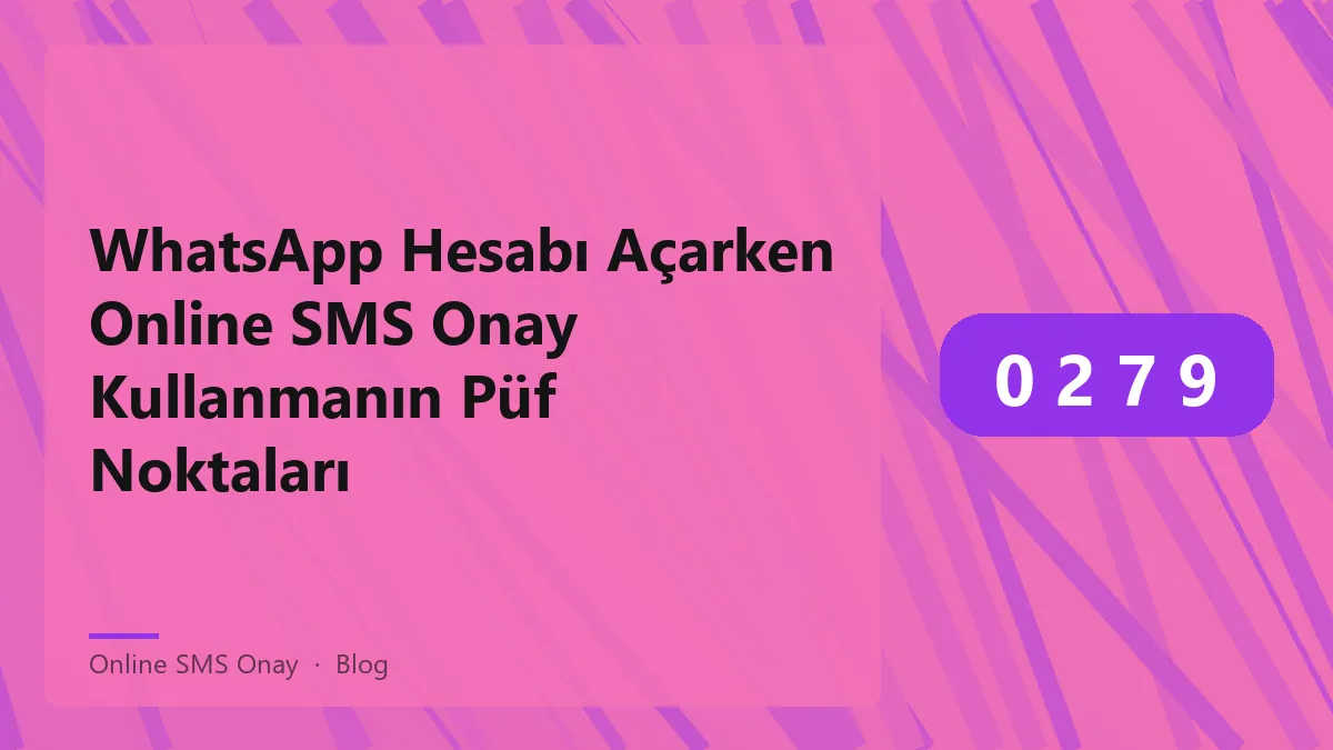 WhatsApp hesabı açarken online SMS onay süreci açıklamaları.